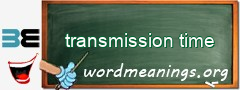WordMeaning blackboard for transmission time
